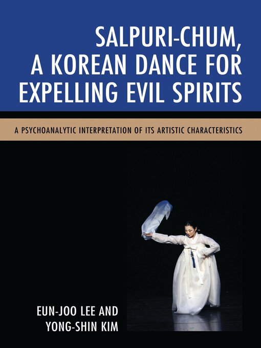 Title details for Salpuri-Chum, a Korean Dance for Expelling Evil Spirits by Eun-Joo Lee - Wait list